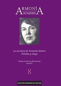 Armonía Somers : la escritura de Armonía Somers : pulsión y riesgo - Dalmagro, María Cristina; Cid, Jorge