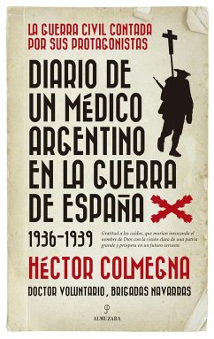 Diario de un médico argentino en la guerra de España (1936-1939) - Colmegna, Héctor