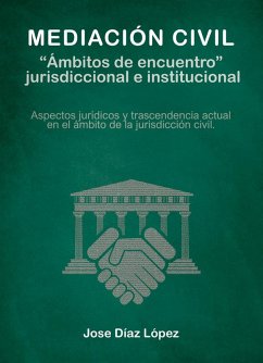 Cover Mediación civil : ámbitos de encuentro jurisdiccional e institucional