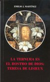 La ternura es el rostro de Dios : Teresa de Lisieux