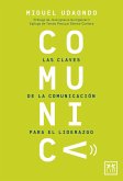 Comunica : las claves de la comunicación para el liderazgo