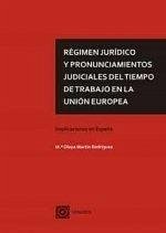 Régimen jurídico y pronunciamientos judiciales del tiempo de trabajo en la Unión Europea : implicaciones en España - Martín Rodríguez, María Olaya