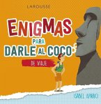 Enigmas para darle al coco : de viaje Enigmas para darle al coco : de viaje
