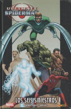 Ultimate Spiderman : los seis siniestros - Bendis, Brian Michael; Quesada, Joe; Bagley, Mark; Bendis, Brian M.