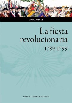 La fiesta revolucionaria, 1789-1799 - Ozouf, Mona