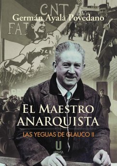 El maestro anarquista. Las yeguas de Glauco II El maestro anarquista. Las yeguas de Glauco II