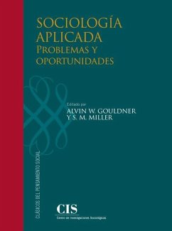 Sociología aplicada : problemas y oportunidades - Fernández Esquinas, Manuel; Gouldner, Alvin Ward . . . [et al.