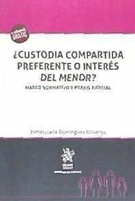 ¿Custodia compartida preferente o interés del menor? - Domínguez Oliveros, Inmaculada