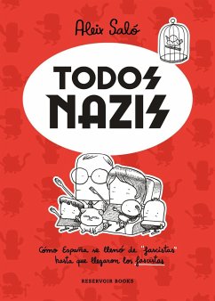Todos nazis : cómo España se llenó de 