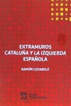 Extramuros Cataluña y la izquierda española - Cotarelo, Ramón