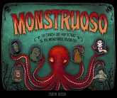 Monstruoso : la ciencia que hay detrás de tus monstruos favoritos