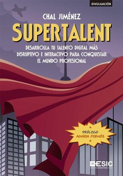 Supertalent : desarrolla tu talento digital más disruptivo e interactivo para conquistar el mundo profesional - Jiménez, Chal