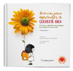 Cover Historias para aprender a quererte bien : 15 cuentos infantiles para trabajar la inteligencia emocional