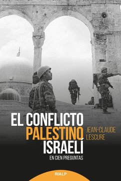 El conflicto palestino-israelí : en cien preguntas - Lescure, Jean-Claude