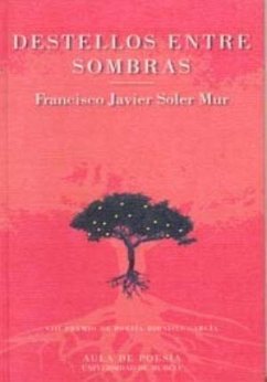 Destellos entre sombras - Soler Mur, Francisco Javier