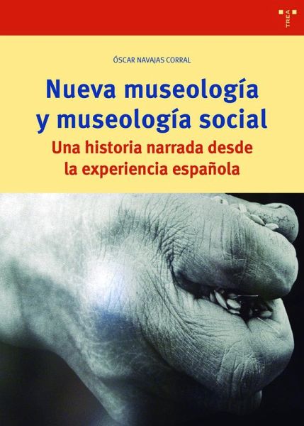 Nueva museología y museología social : una historia narrada desde la experiencia española