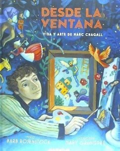 Desde la ventana : vida y arte de Marc Chagall - Rosenstock, Barb