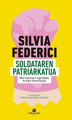 Soldataren patriarkatua : marxismoari egindako kritika feministak - Federici, Silvia