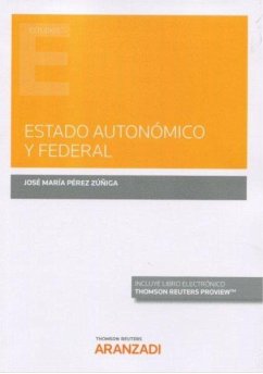 Estado autonómico y federal - Pérez Zúñiga, José María Estado autonómico y federal - Pérez Zúñiga, José María