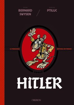 Adolf Hitler : la verdadera historia ¡de verdad! - Swysen, Bernard; Ptiluc