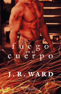 Fuego en el cuerpo - Ward, J. R.