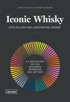 Iconic whisky : la selección de los mejores whiskies del mundo - Mald, Cyrille; Vingtier, Alexandre