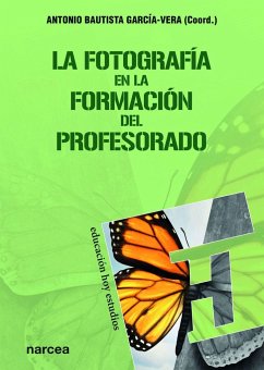 La fotografía en la formación del profesorado - Bautista García-Vera, Antonio