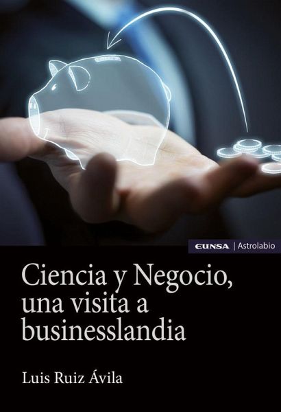 Ciencia y negocio : una visita a businesslandia Ciencia y negocio : una visita a businesslandia