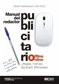 Manual del redactor publicitario offline-online : ¿reglas, normas, técnicas? ¡rómpelas!