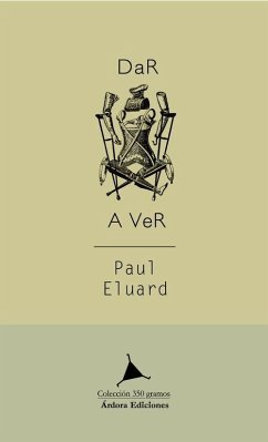 Dar a ver - Bonet Correa, Juan Manuel . . . [et al.; Éluard, Paul