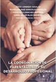 La coordinación de parentalidad y su desarrollo profesional : manual con formularios, modelos y documentos de apoyo para el ejercicio profesional