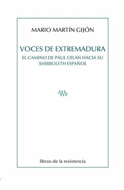 Voces de Extremadura : el camino de Paul Celan hacia su Shibboleth español - Martín Gijón, Mario