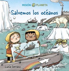 Salvemos los océanos : Misión Planeta - Serrano, Lucía