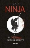 Ninja. El Manual Secreto (no Oficial) Ninja. El Manual Secreto (no Oficial)