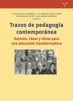 Trazos de pedagogía contemporánea : autores, ideas y obras para una educación transformadora - Corchuelo Fernández, Celia; Moreno Fernández, Olga