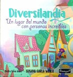 Diversilandia : un lugar del mundo con personas increíbles