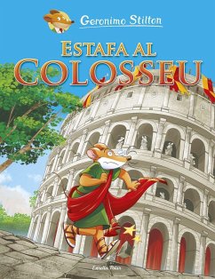 Estafa al Colosseu - Stilton, Geronimo; Nel·Lo, David; Bargellini, Demetrio