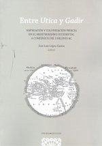 Cover Entre Útica y Gadir : navegación y colonización fenicio en el Mediterráneo Occidental a comienzos del I milenio a. C.