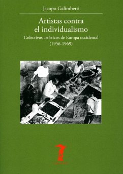 Artistas contra el individualismo: Colectivos artísticos de Europa occidental (1956-1969)