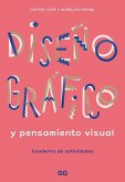 Diseño gráfico y pensamiento visual : cuaderno de actividades Diseño gráfico y pensamiento visual : cuaderno de actividades
