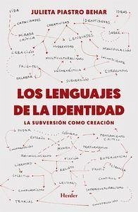 Los lenguajes de la identidad : la subversión como creación - Piastro Behar, Julieta