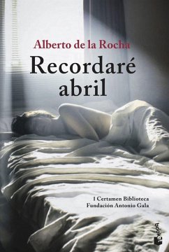 Recordaré abril - Rocha Muñoz, Alberto de la