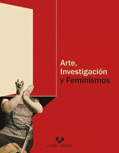 Arte, investigación y feminismos - Abalia Marijuan, Andrea . . . [et al.