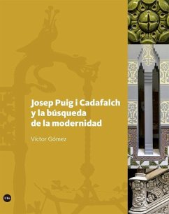 Josep Puig i Cadafalch y la búsqueda de la modernidad - Gómez Gómez, Víctor