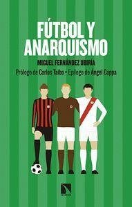 Fútbol y anarquismo - Fernández Ubiría, Miguel