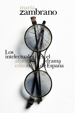 Los intelectuales en el drama de España - Zambrano, María; Molina, César Antonio