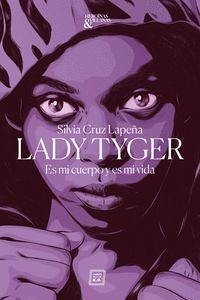 Lady Tyger : es mi cuerpo y es mi vida - Cruz Lapeña, Silvia