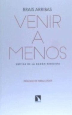 Venir a menos : crítica de la razón nihílista - Arribas, Brais G.