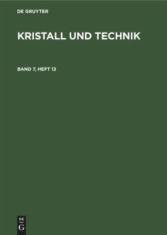 Kristall und Technik. Band 7, Heft 12