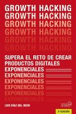 Growth Hacking : supera el reto de crear productos digitales exponenciales